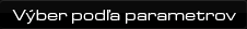 Vyber pod?a parametrov